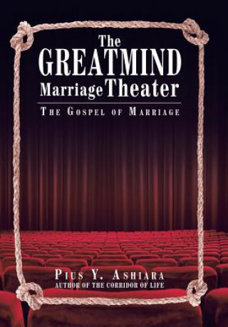 Kniha GreatMIND Marriage Theater Pius y. Ashiara
