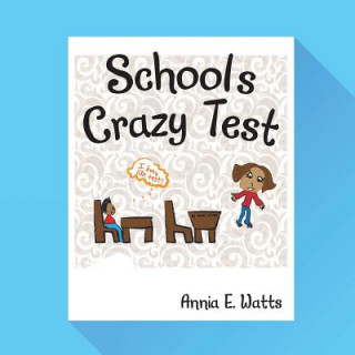 Könyv School's Crazy Test Annia E. Watts