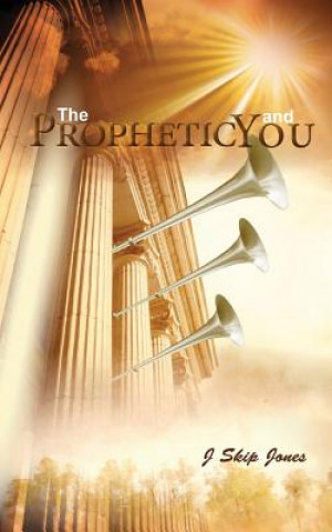 Carte Prophetic and You J. Skip Jones