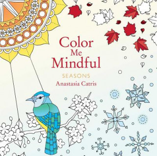 Könyv Color Me Mindful: Seasons Anastasia Catris