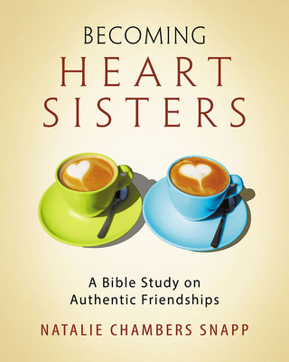 Kniha Becoming Heart Sisters - Women's Bible Study Participant Wor Natalie Chambers Snapp