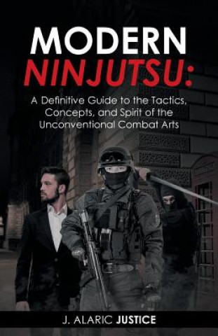 Knjiga Modern Ninjutsu J. Alaric Justice