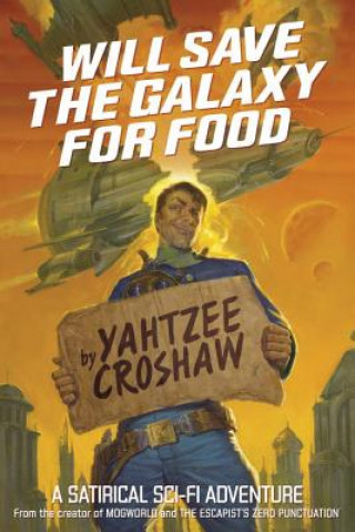 Книга Will Save The Galaxy For Food Yahtzee Croshaw