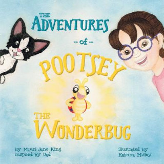 Kniha Adventures of Pootsey the Wonderbug Mauri Jane King