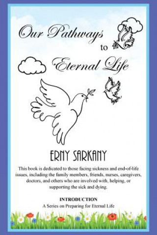 Книга Our Pathways to Eternal Life Erny Sarkany