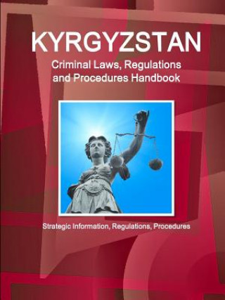 Książka Kyrgyzstan Criminal Laws, Regulations and Procedures Handbook Inc Ibp