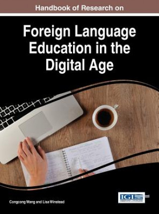 Książka Handbook of Research on Foreign Language Education in the Digital Age Congcong Wang