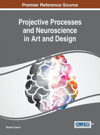 Livre Projective Processes and Neuroscience in Art and Design Rachel Zuanon