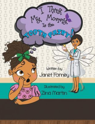 Kniha I Think My Mommy is the Tooth Fairy Janet Forney