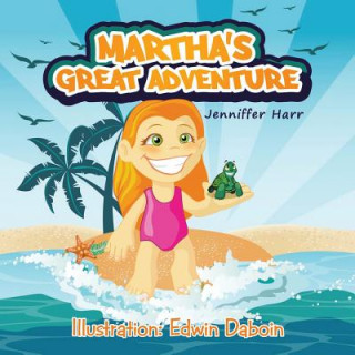 Carte Martha's Great Adventure Jenniffer Harr