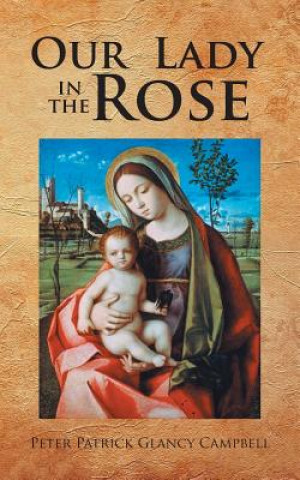 Carte Our Lady in the Rose Peter Patrick