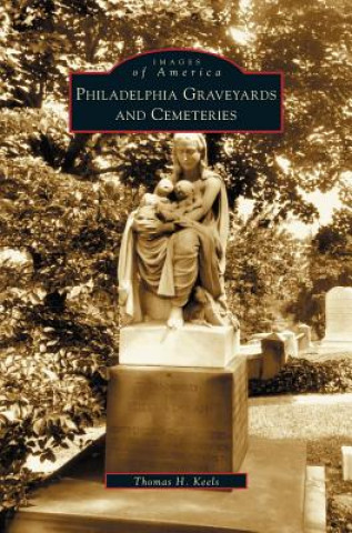 Carte Philadelphia Graveyards and Cemeteries Thomas H. Keels