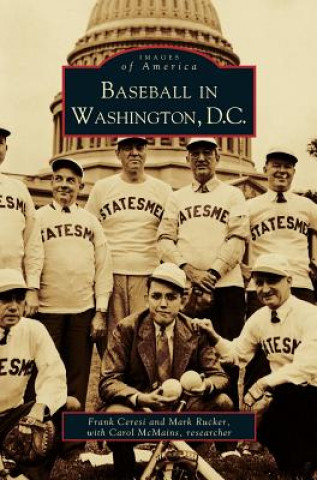 Könyv Baseball in Washington, D.C. Frank Ceren