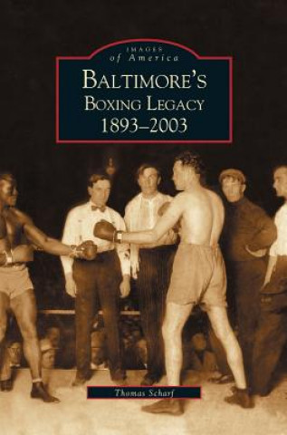 Boek Baltimore's Boxing Legacy Thomas Schaif
