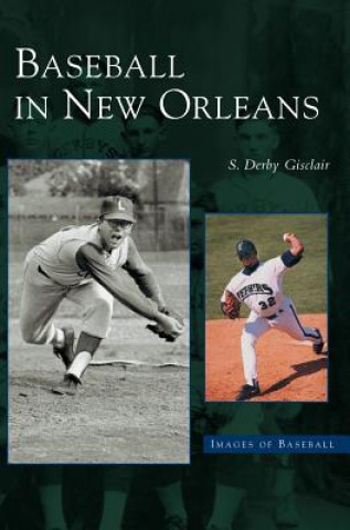 Könyv Baseball in New Orleans Derby Gisclair