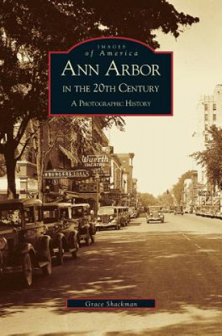Kniha Ann Arbor in the 20th Century Grace Shackman