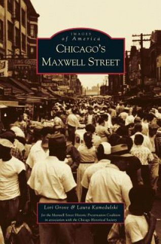 Könyv Chicago's Maxwell Street Lori Grove