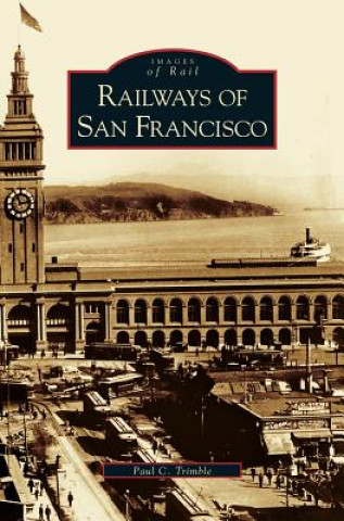 Книга Railways of San Francisco Paul C. Trimble