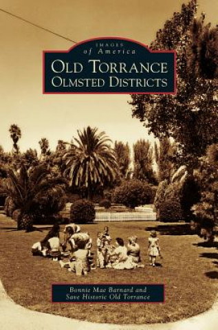 Könyv Old Torrance Olmsted Districts Bonnie Mae Barnard