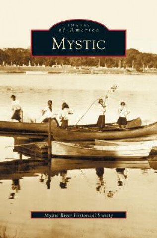 Könyv Mystic Mystic River Historical Society