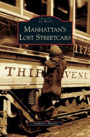 Buch Manhattan's Lost Streetcars Stephen L. Meyers