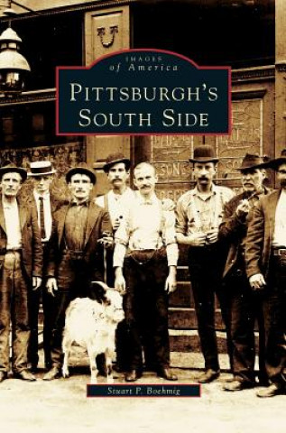 Könyv Pittsburgh's South Side Stuart P. Boehmig