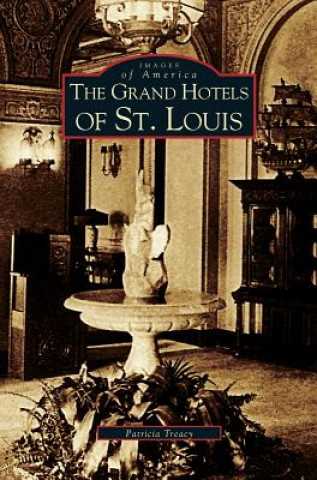 Kniha Grand Hotels of St. Louis Patricia Treacy