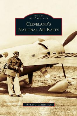 Kniha Cleveland's National Air Races Thomas G. Matowitz