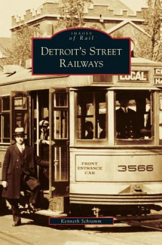 Könyv Detroit's Street Railways Kenneth Schramm
