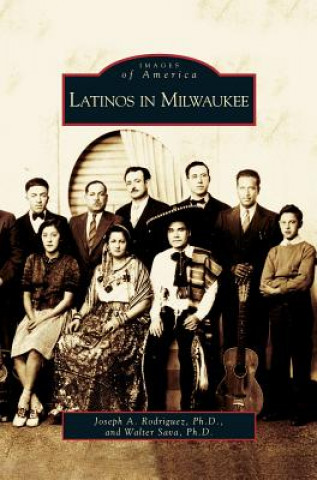 Książka Latinos in Milwaukee Joseph a. Ph. D. Rodriguez