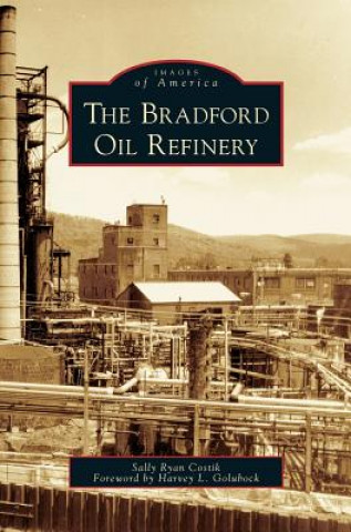 Książka Bradford Oil Refinery Sally Ryan Costik