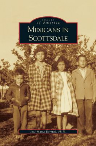 Libro Mexicans in Scottsdale Jose Maria Burruel