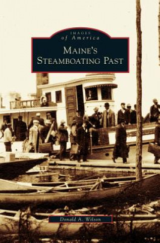 Book Maine's Steamboating Past Donald A. Wilson