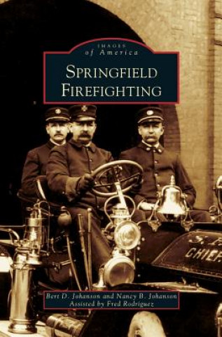 Kniha Springfield Firefighting Bert D. Johanson