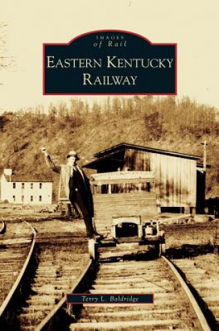 Книга Eastern Kentucky Railway Terry L. Baldridge