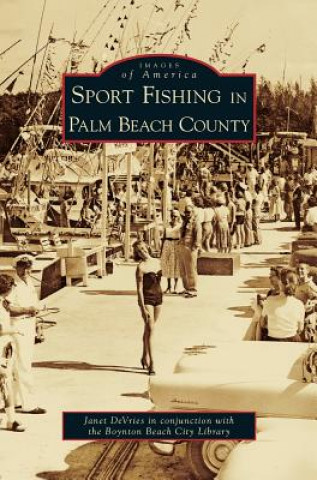 Libro Sport Fishing in Palm Beach County Janet DeVries