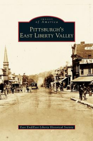 Book Pittsburgh's East Liberty Valley East End/East Liberty Historical Society