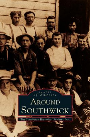 Knjiga Around Southwick Southwick Historical Society Inc