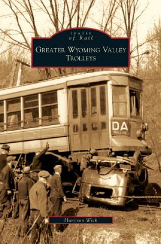 Książka Greater Wyoming Valley Trolleys Harrison Wick