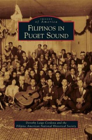 Книга Filipinos in Puget Sound Dorothy Laigo Cordova