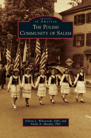 Kniha Polish Community of Salem Felicia L. Wilczenski