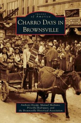 Книга Charro Days in Brownsville Anthony Knopp