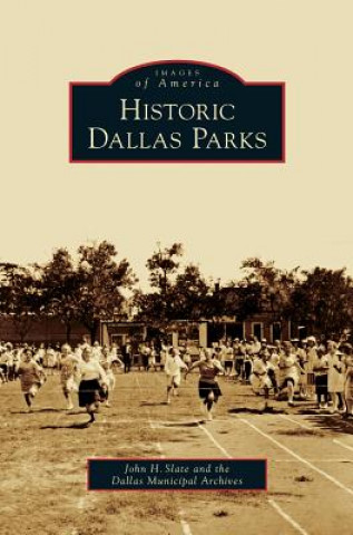 Livre Historic Dallas Parks John H. Slate