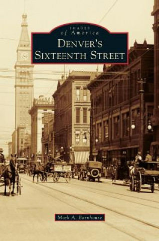 Kniha Denver's Sixteenth Street Mark a. Barnhouse