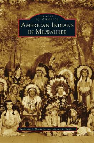 Könyv American Indians in Milwaukee Antonio J. Doxtator