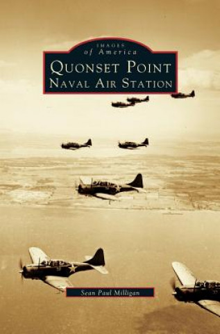 Книга Quonset Point, Naval Air Station Sean Paul Milligan