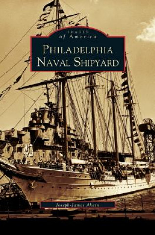 Książka Philadelphia Naval Shipyard Joseph-James Ahern