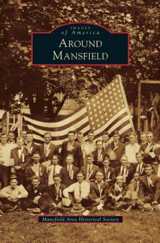 Carte Around Mansfield Mansfield Area Historical Society