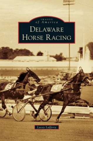 Könyv Delaware Horse Racing Lacey Lafferty