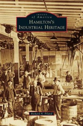 Kniha Hamilton's Industrial Heritage Richard N. Piland
